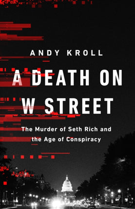 A Death on W Street: The Murder of Seth Rich and