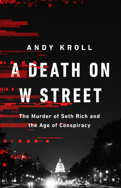 A Death on W Street: The Murder of Seth Rich and