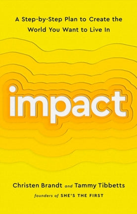 Impact: A Step-by-Step Plan to Create the World