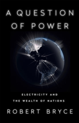 A Question of Power: Electricity and the Wealth of Nations