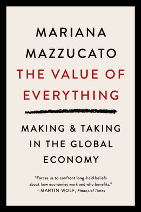 The Value of Everything: Making and Taking in the Global Economy