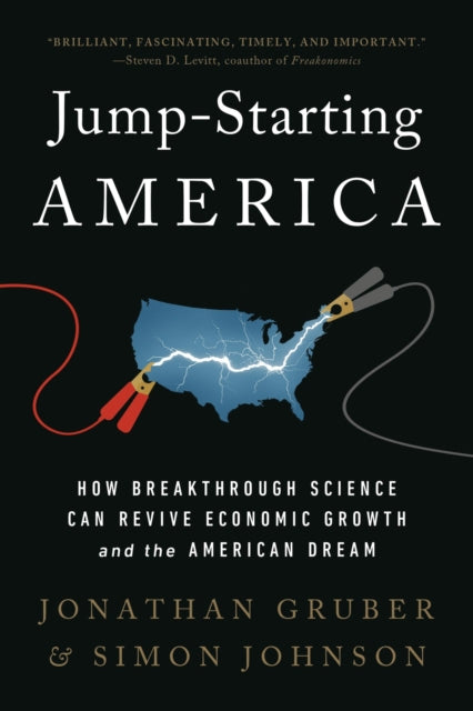 Jump-Starting America: How Breakthrough Science Can Revive Economic Growth and the American Dream