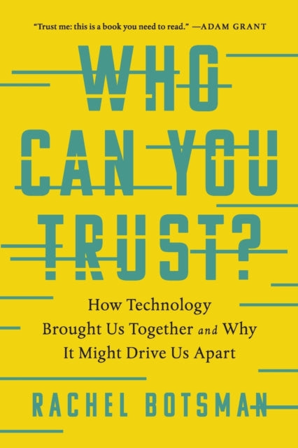 Who Can You Trust?: How Technology Brought Us