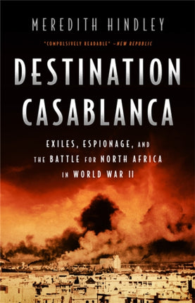 Destination Casablanca: Exile, Espionage, and the