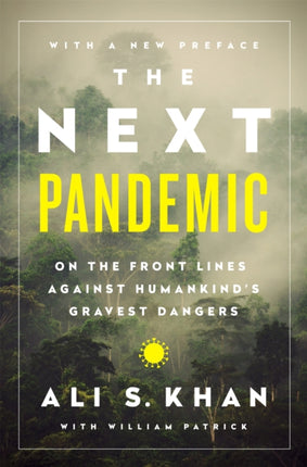 The Next Pandemic: On the Front Lines Against Humankind's Gravest Dangers