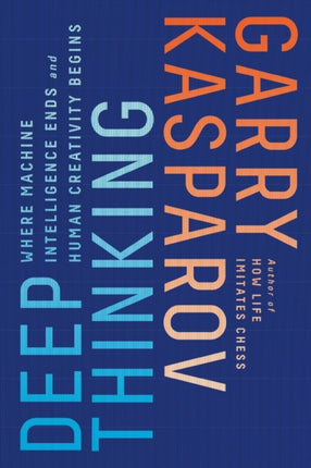 Deep Thinking: Where Machine Intelligence Ends