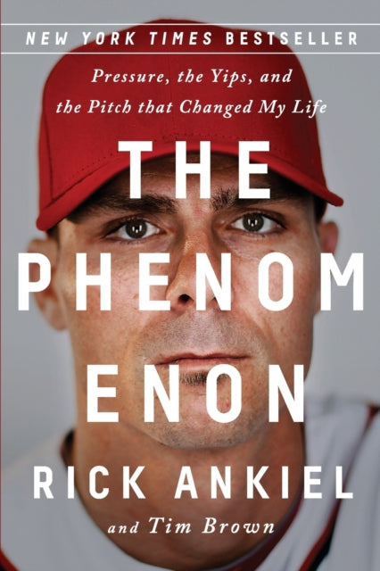 The Phenomenon: Pressure, the Yips, and the Pitch That Changed My Life