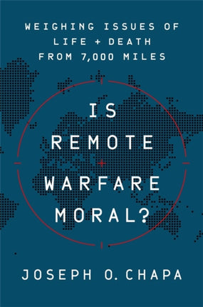 Is Remote Warfare Moral?: Weighing Issues of Life