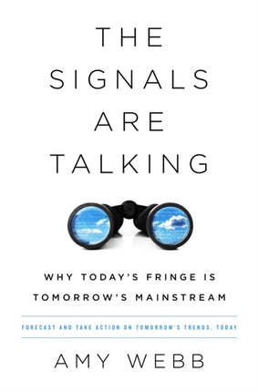 The Signals Are Talking: Why Today's Fringe Is