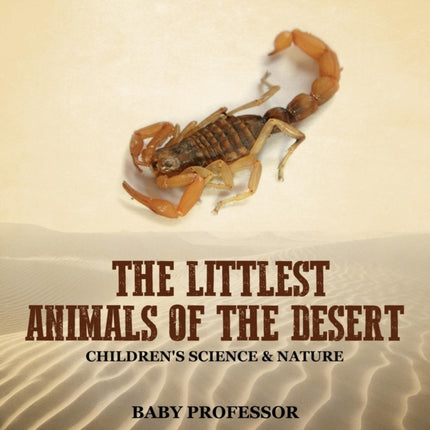 The Littlest Animals of the Desert Children's