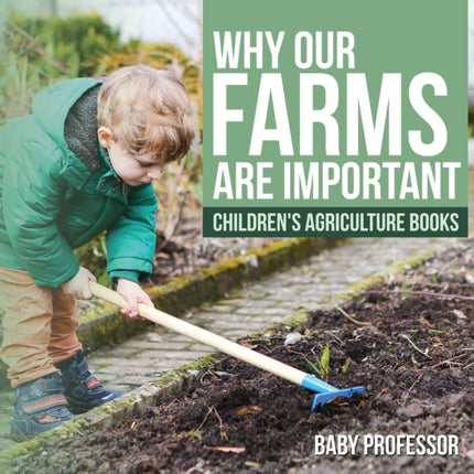 Why Our Farms Are Important - Children's Agriculture Books