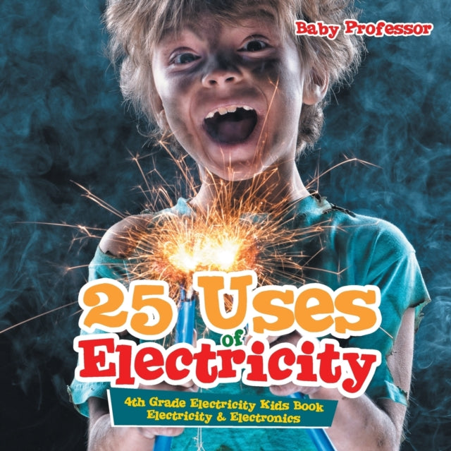 25 Uses of Electricity 4th Grade Electricity Kids