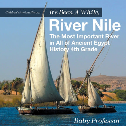 It's Been A While, River Nile: The Most Important