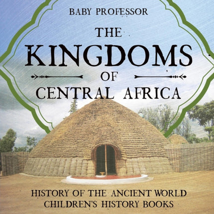The Kingdoms of Central Africa - History of the