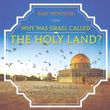 Why Was Israel Called The Holy Land? - History