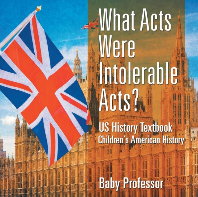 What Acts Were Intolerable Acts? US History