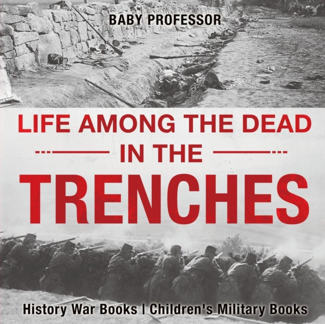 Life among the Dead in the Trenches - History War