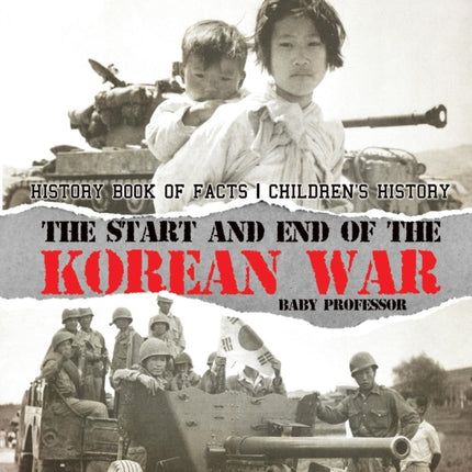 The Start and End of the Korean War - History