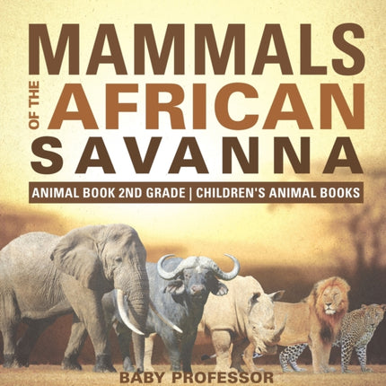 Mammals of the African Savanna - Animal Book 2nd Grade Children's Animal Books