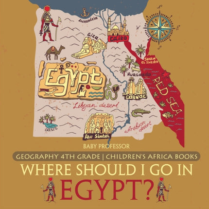 Where Should I Go In Egypt? Geography 4th Grade Children's Africa Books