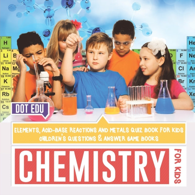 Chemistry for Kids Elements, Acid-Base Reactions