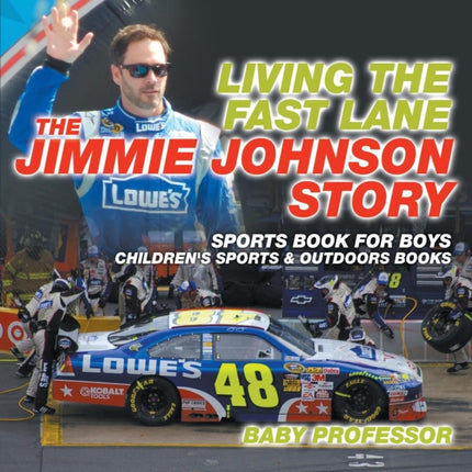 Living the Fast Lane: The Jimmie Johnson Story -