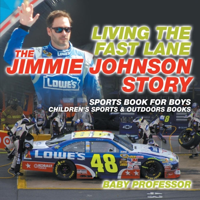 Living the Fast Lane: The Jimmie Johnson Story -