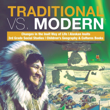 Traditional vs. Modern Changes in the Inuit Way