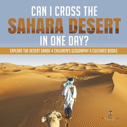 Can I Cross the Sahara Desert in One Day? Explore