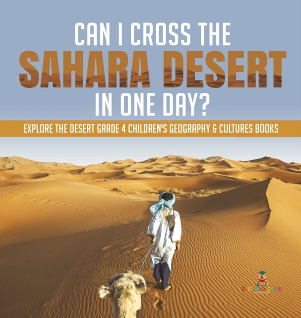 Can I Cross the Sahara Desert in One Day? Explore