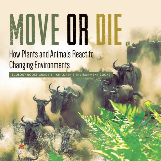 Move or Die: How Plants and Animals React to