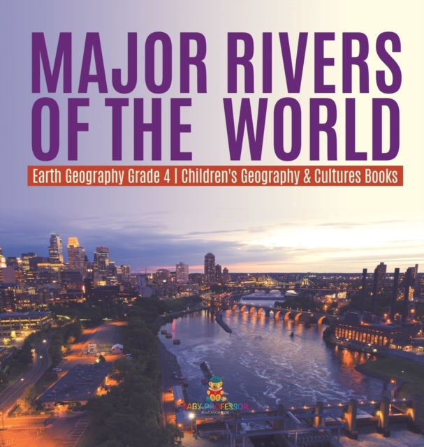 Major Rivers of the World Earth Geography Grade 4