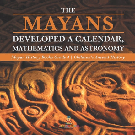 The Mayans Developed a Calendar, Mathematics and