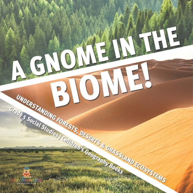 A Gnome in the Biome!: Understanding Forests,
