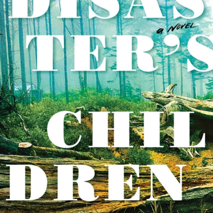 Disaster's Children: A Novel