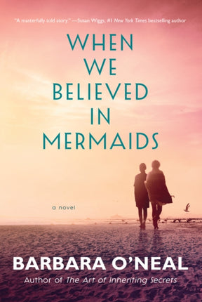 When We Believed in Mermaids: A Novel