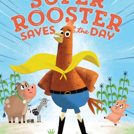 Super Rooster Saves the Day