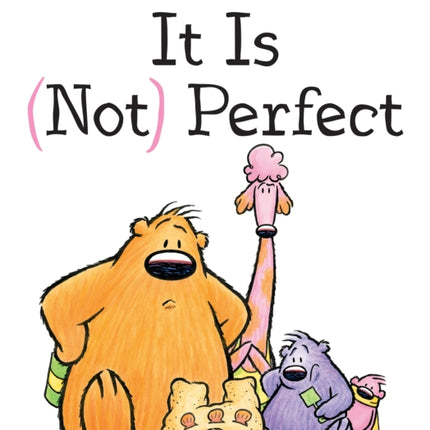 It Is Not Perfect You Are Not Small