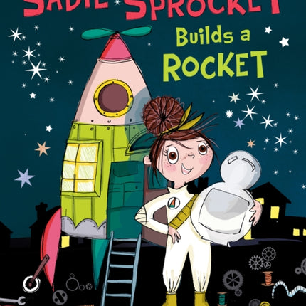 Sadie Sprocket Builds a Rocket