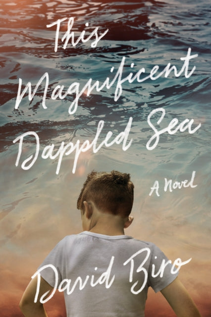 This Magnificent Dappled Sea: A Novel