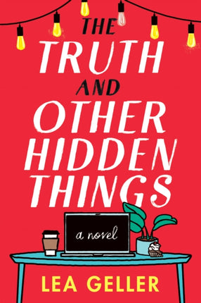 The Truth and Other Hidden Things: A Novel