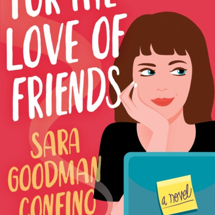 For the Love of Friends: A Novel