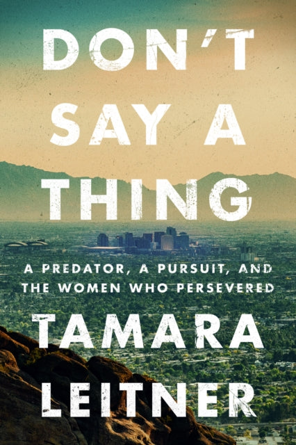 Don't Say a Thing: A Predator, a Pursuit, and the