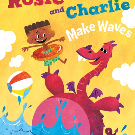 Rosie the Dragon and Charlie Make Waves