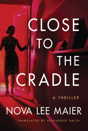 Close to the Cradle: A Thriller