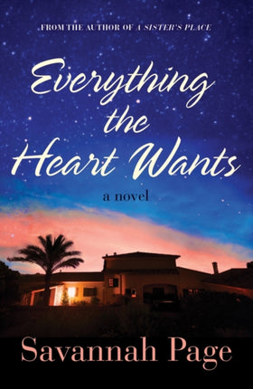 Everything the Heart Wants: A Novel