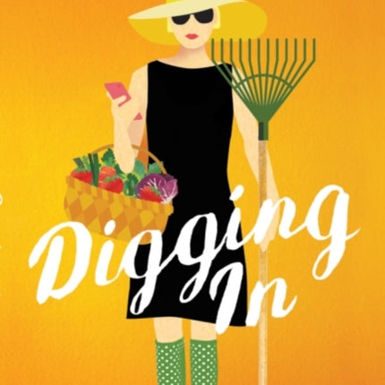 Digging In: A Novel