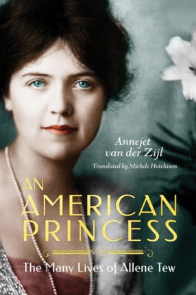 An American Princess: The Many Lives of Allene Tew