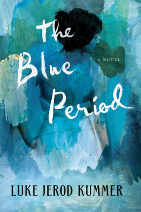 The Blue Period: A Novel