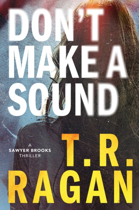 Don't Make a Sound: A Sawyer Brooks Thriller